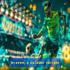 kraven, o ca莽ador torrent